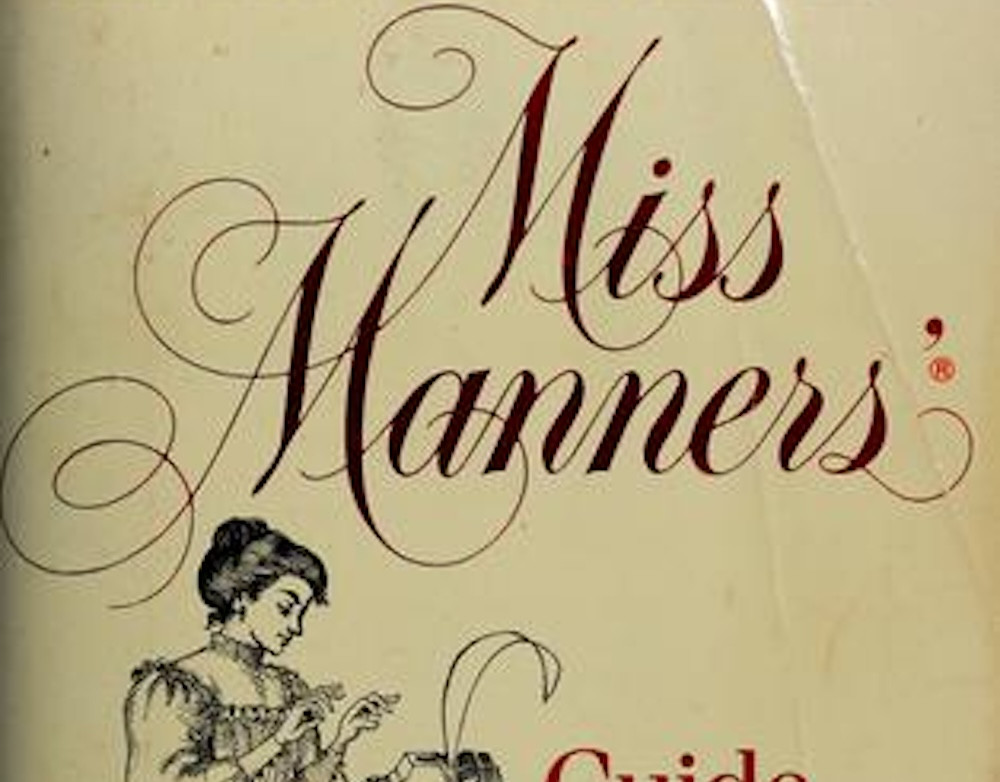 Miss Manners' Guide to Excruciatingly Correct Behavior, by Judy Martin (1979)